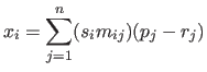 $\displaystyle x_i = \sum^n_{j=1}(s_im_{ij})(p_j - r_j)$